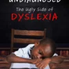 Undiagnosed: The Ugly Side of Dyslexia by Ameer Baraka